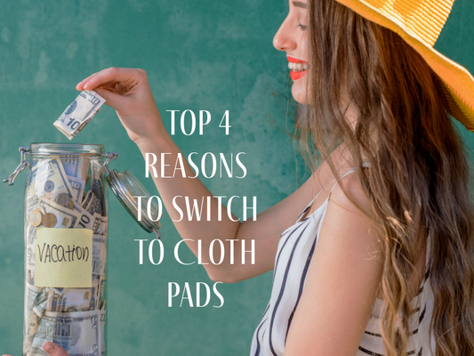 Top 4 Reasons to Switch to Cloth Pads