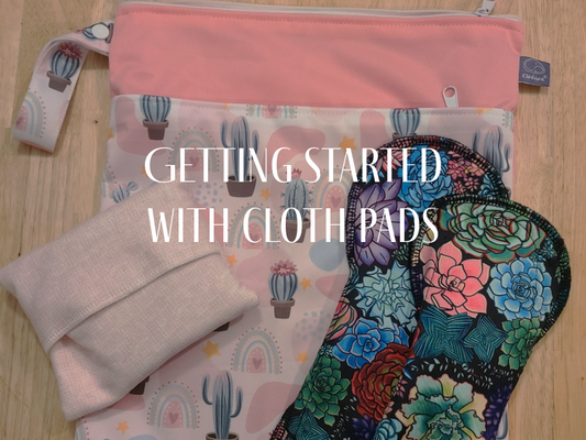 Getting Started with Cloth Pads